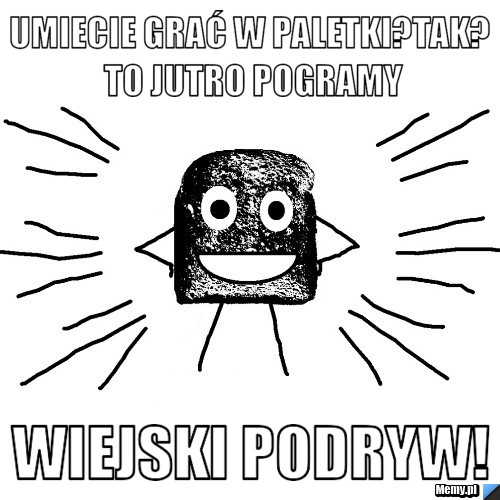 Umiecie grać w paletki?Tak? To jutro pogramy Wiejski podryw!