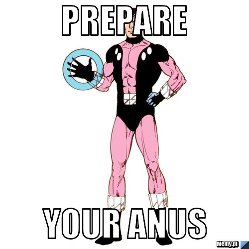 Prepare your anus