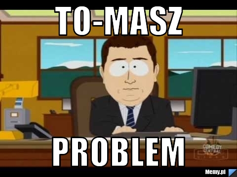 To-Masz Problem