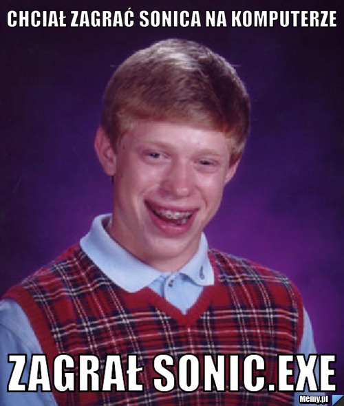 Chciał zagrać sonica na komputerze zagrał sonic.exe