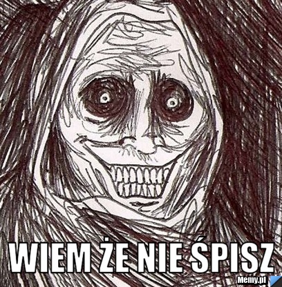  wiem że nie śpisz
