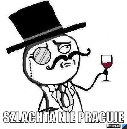  szlachta nie pracuje