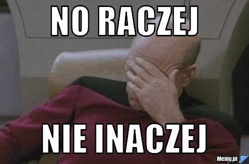 No raczej nie inaczej 