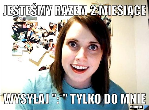 Jesteśmy razem 2 miesiące wysyłaj ":*" tylko do mnie