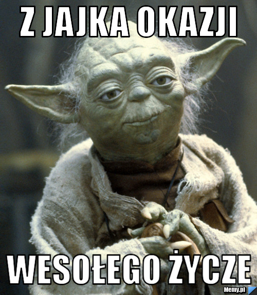 Z jajka okazji wesołego życze 