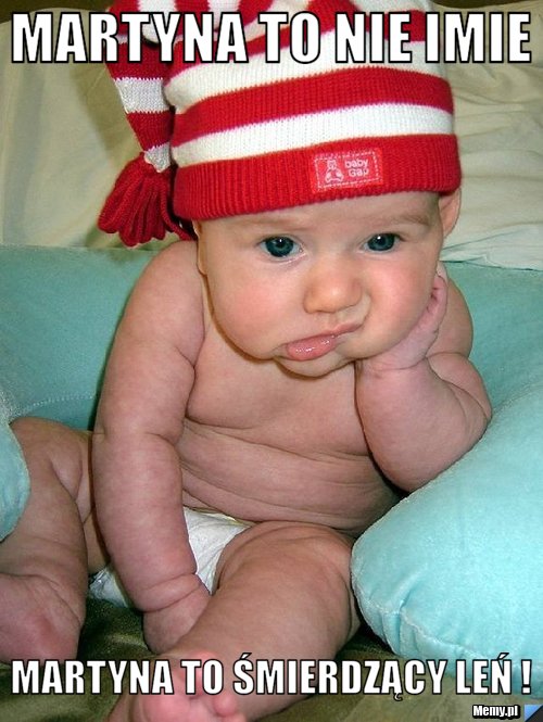 Martyna to nie imie martyna to śmierdzący leń ! 