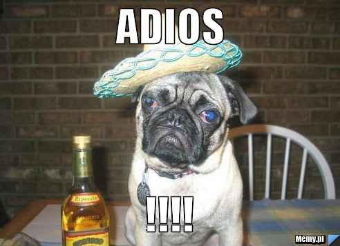 Adios !!!!