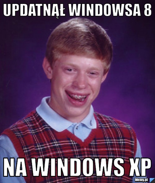 Updatnął Windowsa 8 na windows XP