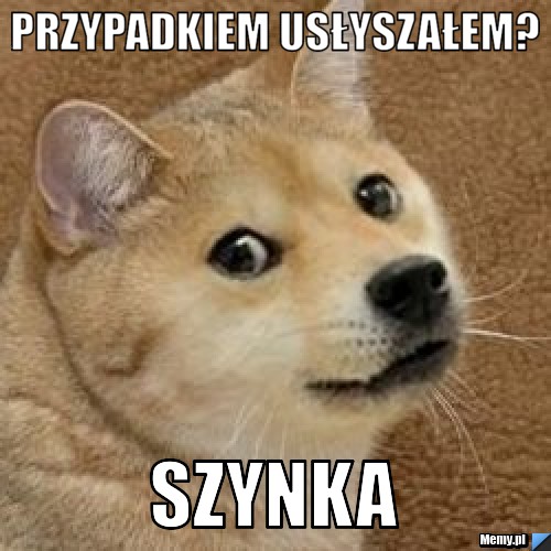 Przypadkiem usłyszałem? szynka