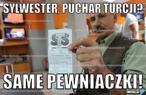 Sylwester, Puchar Turcji? Same Pewniaczki!