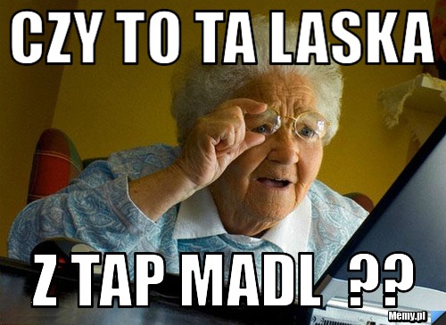 Czy to ta laska  z tap madl  ??