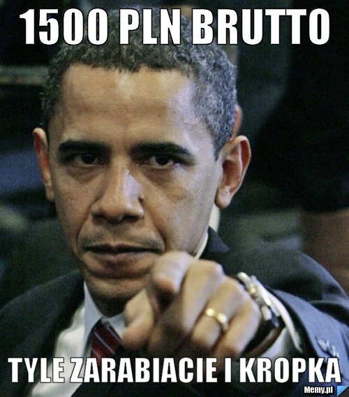 1500-pln-brutto-tyle-zarabiacie-i-kropka-memy-pl