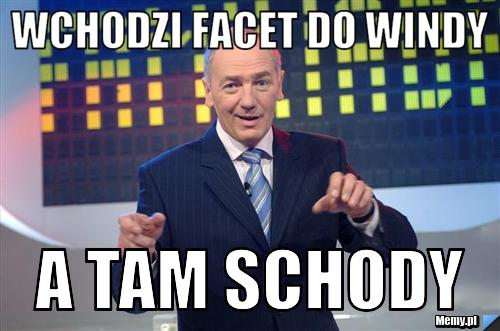 Wchodzi facet do windy a tam schody