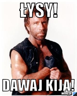 Łysy! Dawaj kija!