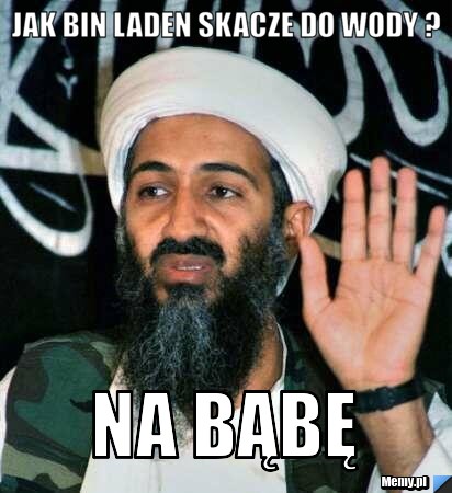 Jak Bin Laden skacze do wody ? Na Bąbę