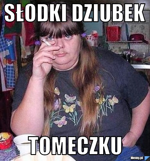 SŁODKI DZIUBEK TOMECZKU