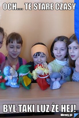 OCH.... te stare czasy był taki luz że hej!