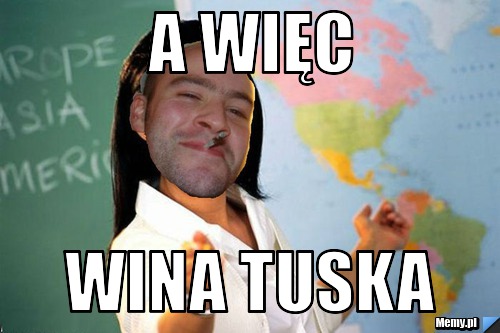 A więc  wina tuska 