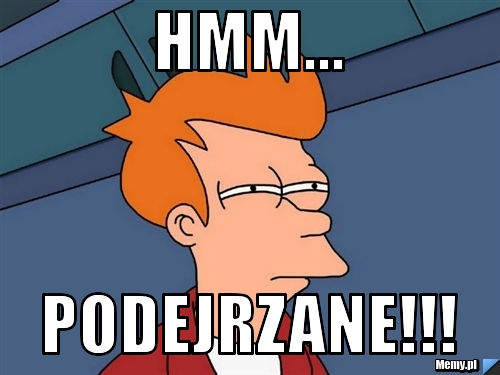 Hmm... podejrzane!!!