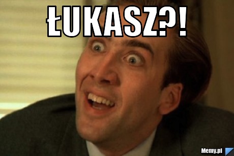 Łukasz?! 