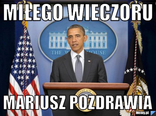 Miłego wieczoru Mariusz Pozdrawia