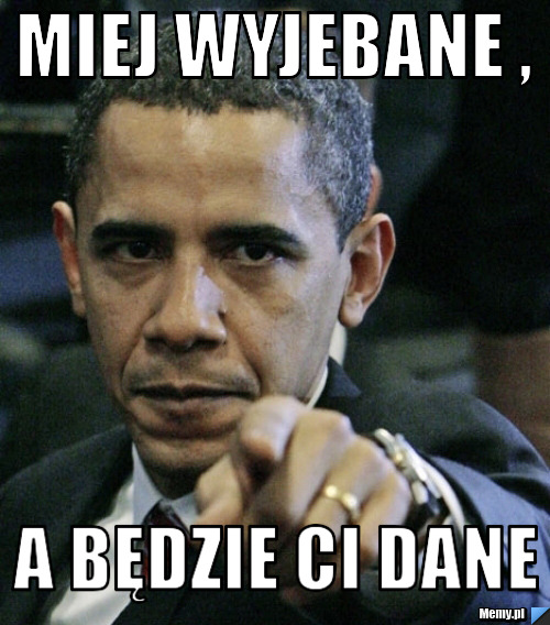 Miej wyjebane , a będzie ci dane