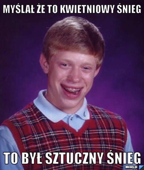 Myślał że to kwietniowy śnieg to był sztuczny śnieg