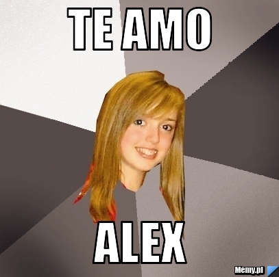 TE AMO  ALEX