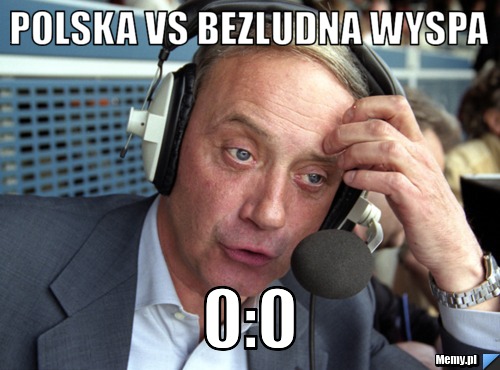 Polska vs bezludna wyspa 0:0