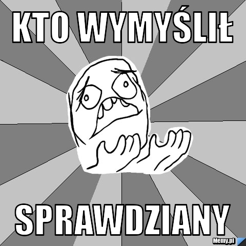 Kto wymyślił sprawdziany