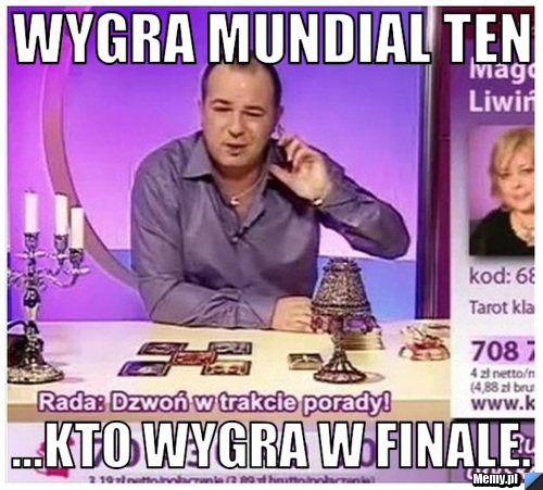 Wygra mundial ten ...kto wygra w finale.