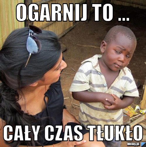 OGARNIJ to ... cały czas tłukło