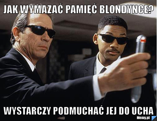 Jak wymazać pamięć blondynce? Wystarczy podmuchać jej do ucha