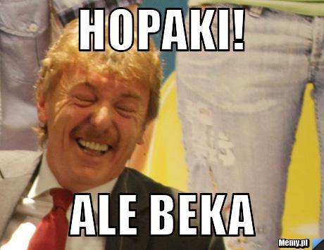 HOPAKI! ALE BEKA