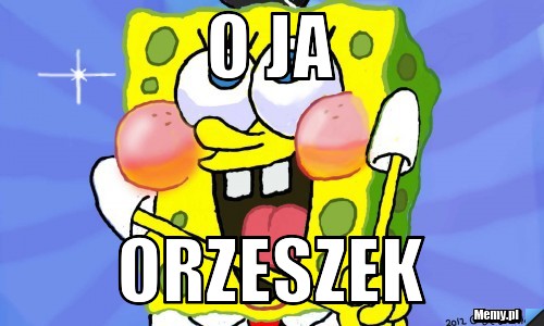 O ja   Orzeszek 
