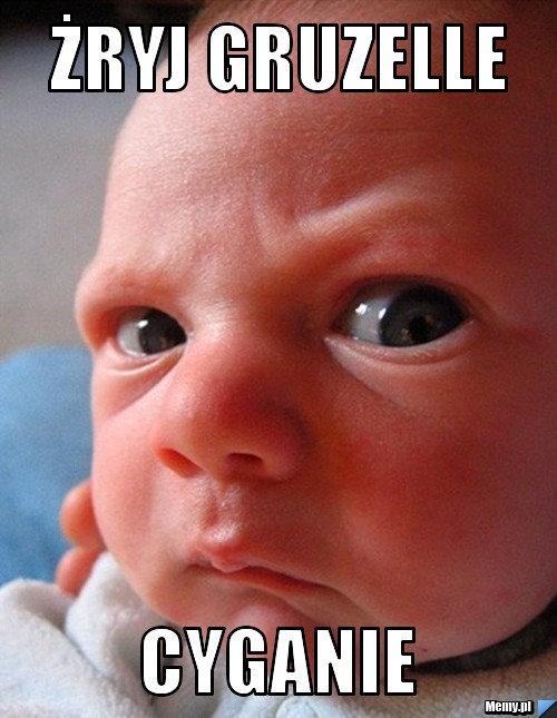 żryj gruzelle cyganie