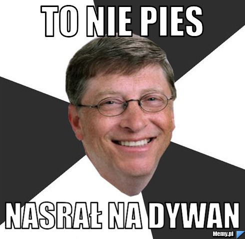 To nie pies nasrał na dywan