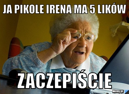 Ja pikole irena ma 5 lików zaczepiście