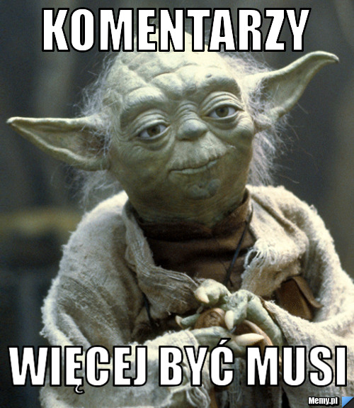 Komentarzy  więcej być musi 