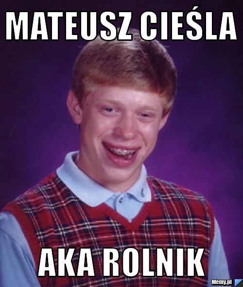 Mateusz Cieśla aka Rolnik