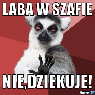 Laba w szafie  nie,dziekuje!