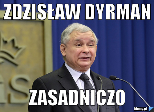 Zdzisław Dyrman zasadniczo
