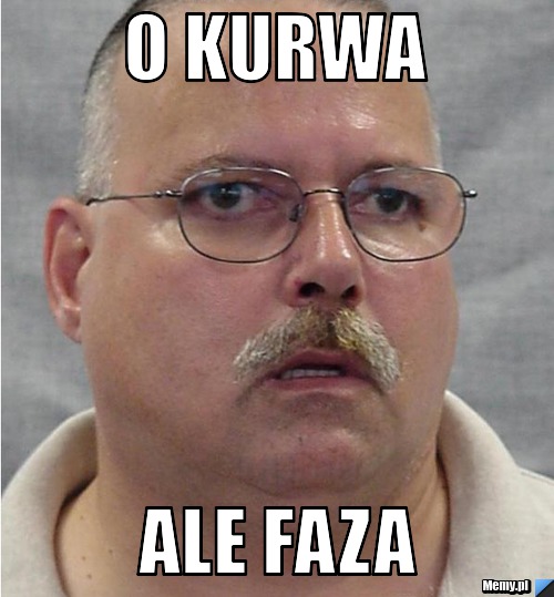 O kurwa Ale faza