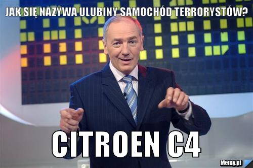 Jak się nazywa ulubiny samochód terrorystów? citroen c4