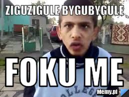 Ziguzigule bygubygule foku me 
