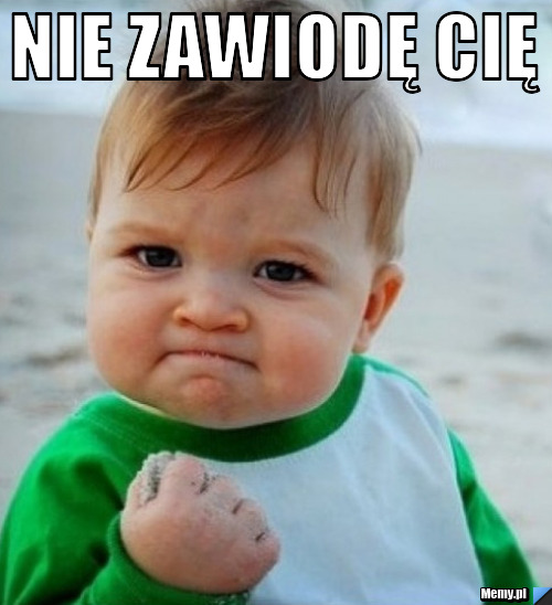 Nie zawiodę cię 