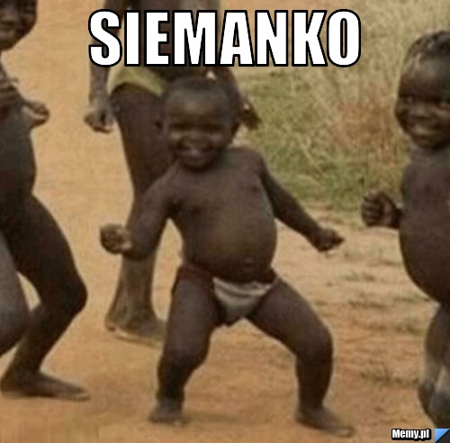 Siemanko!
