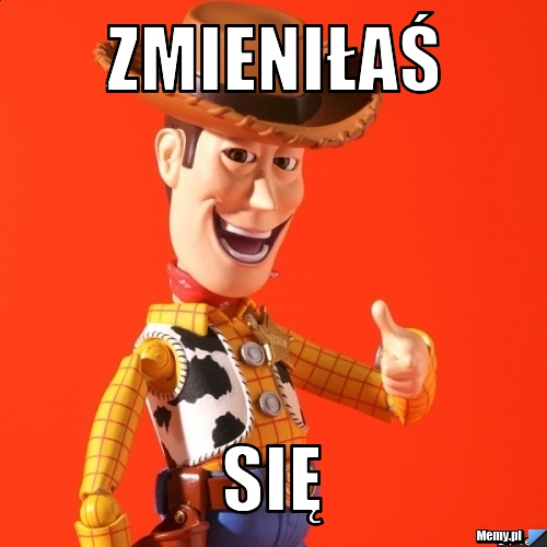 Zmieniłaś  się 