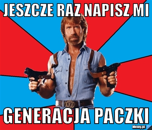 Jeszcze raz napisz mi  generacja paczki