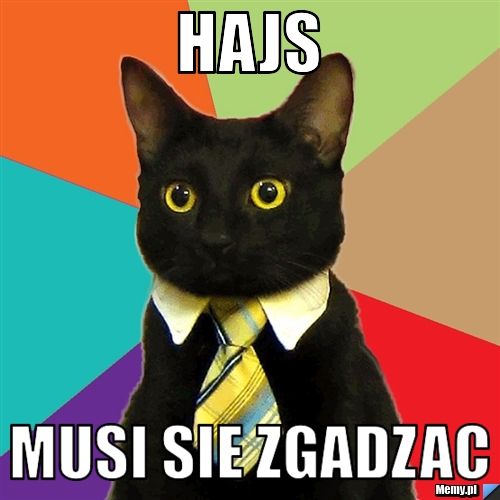 Hajs musi sie zgadzac 
